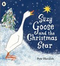 Suzy Goose and the Christmas Star | Petr Horacek | 