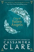 The Mortal Instruments 4: City of Fallen Angels | Cassandra Clare | 
