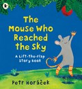 The Mouse Who Reached the Sky | Petr Horacek | 