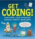 Get Coding! Learn HTML, CSS, and JavaScript and Build a Website, App, and Game | Young Rewired State | 