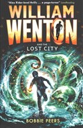 William Wenton and the Lost City | Author Bobbie Peers | 