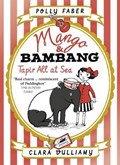 Mango & Bambang: Tapir All at Sea (Book Two) | Polly Faber | 