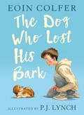 The Dog Who Lost His Bark | Eoin Colfer ; P. J. Lynch | 