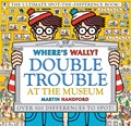 Where's Wally? Double Trouble at the Museum: The Ultimate Spot-the-Difference Book! | Martin Handford | 