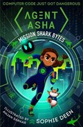 Agent Asha: Mission Shark Bytes | Sophie Deen | 