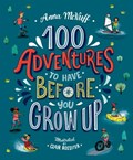 100 Adventures to Have Before You Grow Up | Anna McNuff | 