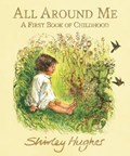 All Around Me; A First Book of Childhood | Shirley Hughes | 