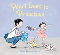 Pearl Goes to Preschool | Julie Fortenberry | 
