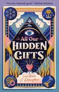 All Our Hidden Gifts | Caroline O’Donoghue | 