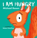 I Am Hungry | Michael Rosen | 