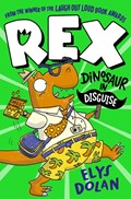 Rex: Dinosaur in Disguise | Elys Dolan | 