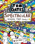 Tom Gates: Spectacular School Trip (Really.) | Liz Pichon | 