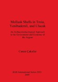 Mollusk Shells in Troia, Yenibademli and Ulucak | Canan Çakirlar | 