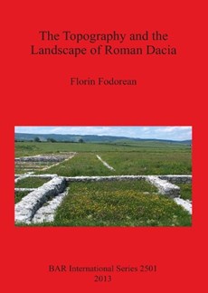 Topography and the Landscape of Roman Dacia