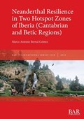 Neanderthal Resilience in Two Hotspot Zones of Iberia (Cantabrian and Betic Regions) | Marco Antonio Bernal Gómez | 