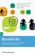 Booklife - Digital Strategies and Survival Tips for the 21st | Jeff VanderMeer | 