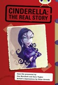Bug Club Red (KS2) A/5C Cinderella: The Real Story | Jan Burchett ; Sara Vogler | 