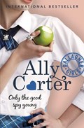Gallagher Girls: Only The Good Spy Young | Ally Carter | 