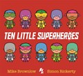 Ten Little Superheroes | Mike Brownlow | 