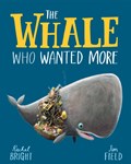 The Whale Who Wanted More | Rachel Bright | 