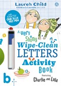 Charlie and Lola: Charlie and Lola A Very Shiny Wipe-Clean Letters Activity Book | Lauren Child | 