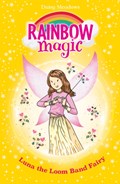 Rainbow Magic: Luna the Loom Band Fairy | Daisy Meadows | 
