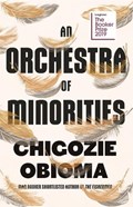 An Orchestra of Minorities | Chigozie Obioma | 