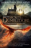 Fantastic Beasts: The Secrets of Dumbledore - The Complete Screenplay | Rowling, J.K. ; Kloves, Steve | 