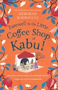 Farewell to The Little Coffee Shop of Kabul | Deborah Rodriquez | 