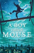 A Boy Called MOUSE | Penny Dolan | 