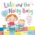 Lulu and the Noisy Baby | Camilla Reid | 