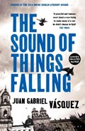 The Sound of Things Falling | Juan Gabriel Vasquez | 