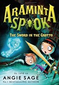 Araminta Spook: The Sword in the Grotto | Angie Sage | 