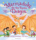 Marmaduke the Very Popular Dragon | Rachel Valentine | 