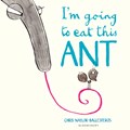 I'm Going To Eat This Ant | Chris Naylor-Ballesteros | 