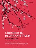 Christmas at River Cottage | Lucy Brazier ; Hugh Fearnley-Whittingstall | 