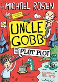 Uncle Gobb and the Plot Plot | Michael Rosen | 