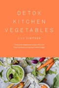 Detox Kitchen Vegetables | Lily Simpson | 