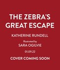 The Zebra's Great Escape | Katherine Rundell | 