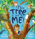 This Tree is Just for Me! | Lucy Rowland | 