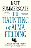 The Haunting of Alma Fielding | Kate Summerscale | 