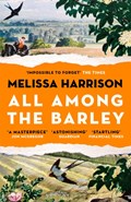 All Among the Barley | Melissa Harrison | 