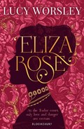 Eliza Rose | Lucy Worsley | 