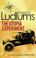 Robert Ludlum's The Utopia Experiment | Robert Ludlum ; Kyle Mills | 