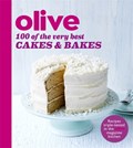 Olive: 100 of the Very Best Cakes and Bakes | Olive Magazine | 