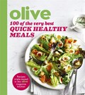 Olive: 100 of the Very Best Quick Healthy Meals | Olive Magazine | 