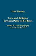 Law and Religion between Petra and Edessa | John Healey | 