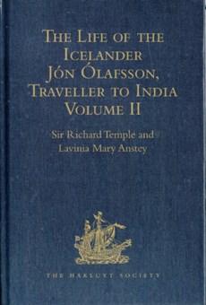 The Life of the Icelander Jon Olafsson, Traveller to India, Written by Himself and Completed about 1661 A.D.
