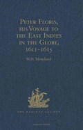 Peter Floris, his Voyage to the East Indies in the Globe, 1611-1615 | W.H. Moreland | 