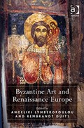 Byzantine Art and Renaissance Europe | Angeliki Lymberopoulou ; Rembrandt Duits | 
